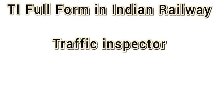 TI Full Form in Indian Railway