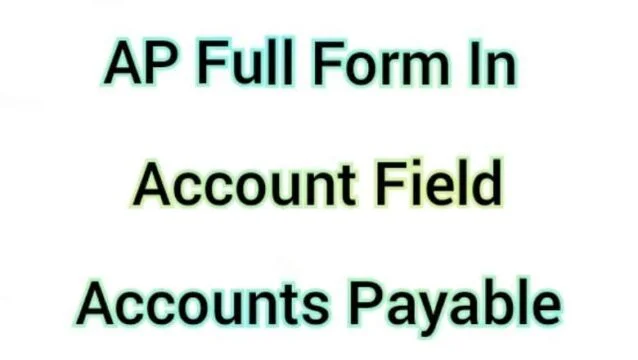AP Full Form in Account AP Full Form in Account