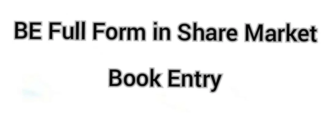 BE Full Form in Share Market BE Full Form in Share Market