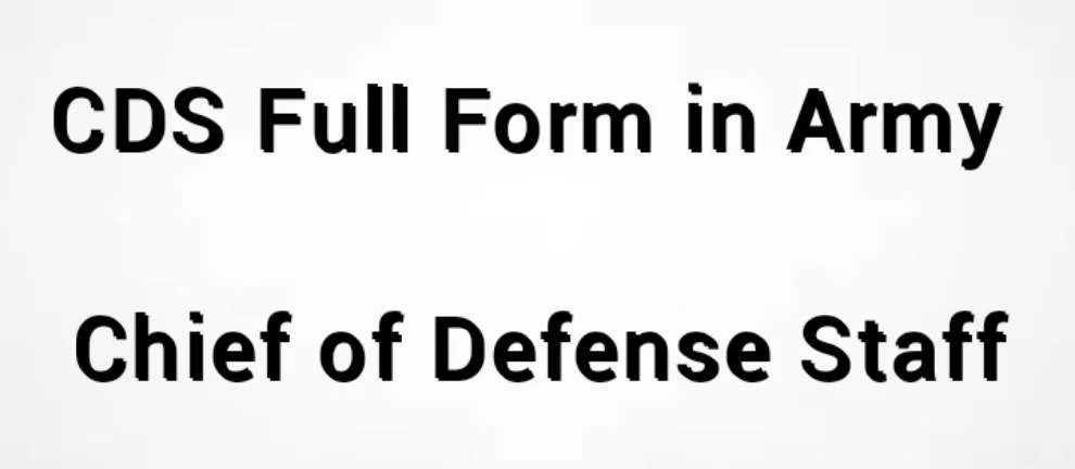 CDS Full Form in Army