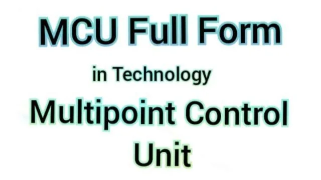 MCU Full Form in Technology Multipoint Control Unit